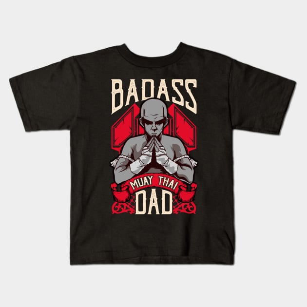 Badass Muay Thai Dad Mixed Martial Arts MMA Kids T-Shirt by theperfectpresents